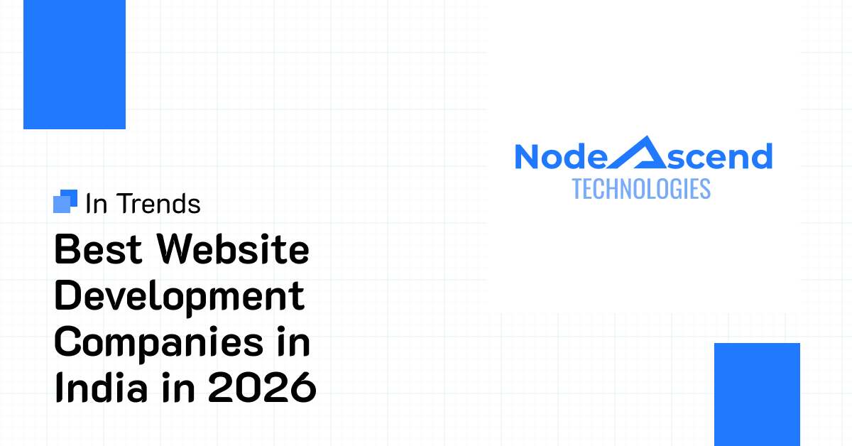 Best Website Development Companies in India in 2026: How to Choose the Right Technical Partner