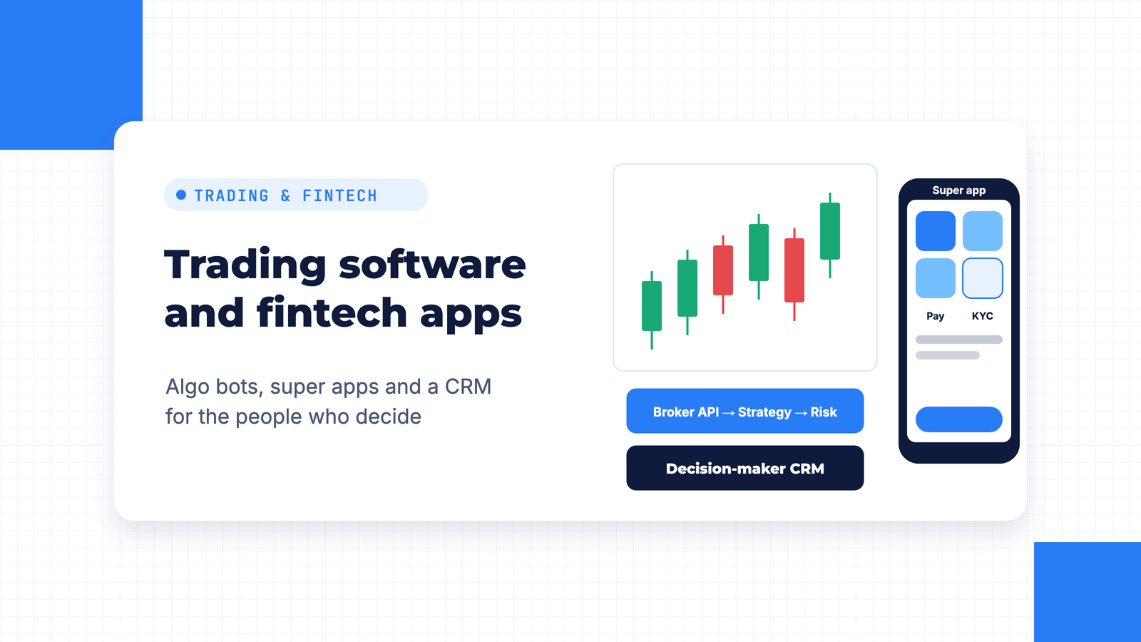 Illustration of a candlestick chart, a broker API to strategy to risk pipeline, a decision-maker CRM panel and a super app with payment and KYC modules